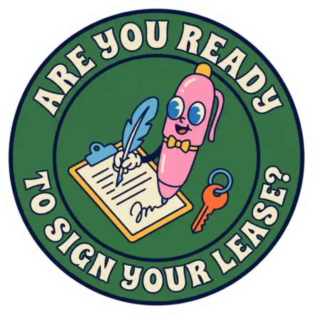Sticker: Are you ready to sign your lease?